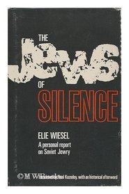 The Jews of silence: a personal report on Soviet Jewry, by Elie Wiesel; translated [from the Hebrew] by Neal Kozodoy