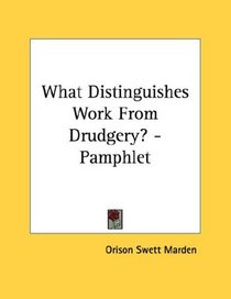 What Distinguishes Work From Drudgery? - Pamphlet