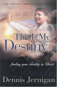 This Is My Destiny: Finding Your Identity in Christ (Artists Devotional Series)