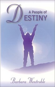 A People of Destiny : Finding Your Place in God's Apostolic Order