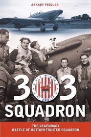 303 Squadron: The Legendary Battle of Britain Fighter Squadron