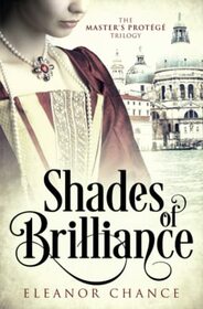 Shades of Brilliance: An Italian Renaissance Novel (The Master's Protg Trilogy)