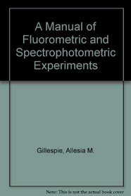 A Manual of Fluorometric and Spectrophotometric Experiments