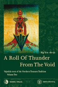 Roll Of Thunder From The Void: Vajrakila texts of the Northern Treasures Tradition, Volume Two