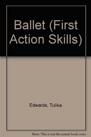 Ballet (First Action Skills)
