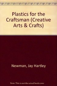 Plastics for the Craftsman (Creative Arts & Crafts S)