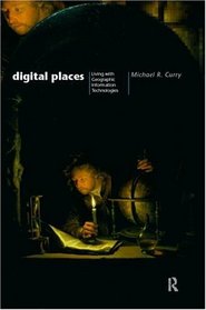 Digital Places: Living With Geographic Information Technologies