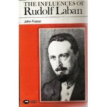 The Influences of Rudolph [I.E. Rudolf] Laban