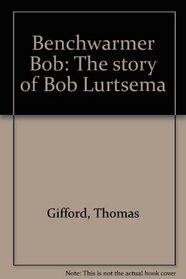 Benchwarmer Bob: The story of Bob Lurtsema