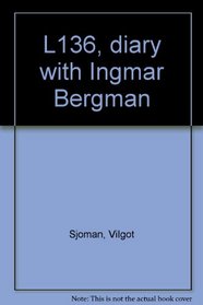 L136, diary with Ingmar Bergman