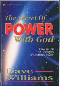 The Secret of Power with God: How to Tap the Resources of Unlimited Power