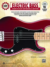 DiY (Do it Yourself) Electric Bass: Learn to Play Anywhere & Anytime (Book & Streaming Video)
