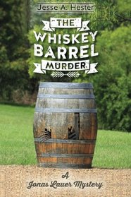 The Whiskey Barrel Murder: A Jonas Lauer Mystery