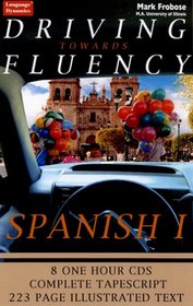 Driving Towards Fluency in Spanish I / 8 Multi-Track CDs / Complete Illustrated Text & Tapescript