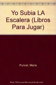 Yo Subia LA Escalera (Libros Para Jugar) (Spanish Edition)