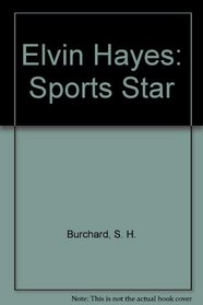 Elvin Hayes: Sports Star
