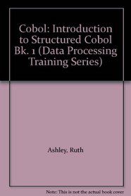 Introduction to Structured COBOL (Data Processing Training Series) (Bk. 1)