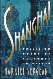 Shanghai: Collision Point of Cultures 1918 - 1939