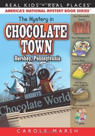 The Mystery in Chocolate Town...hershey, Pennsylvania: Library Binding (Real Kids, Real Places)