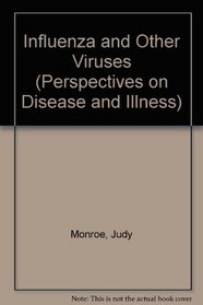 Influenza and Other Viruses (Perspectives on Disease and Illness)