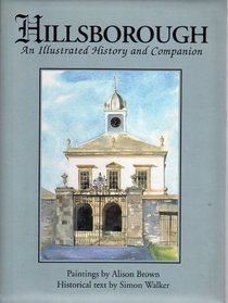 Hillsborough: An Illustrated History and Companion