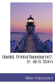 Hamlet, Printul Danemarce, tr. de A. Stern