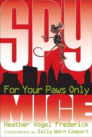 For Your Paws Only (Spy Mice, Bk 2)