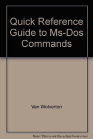 Quick Reference Guide to Ms-DOS Commands