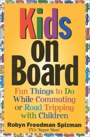 Kids on Board: Fun Things to Do While Commuting or Road Tripping With Children