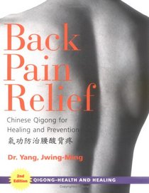 Back Pain Relief, 2nd Edition: Chinese Qigong for Healing and Prevention