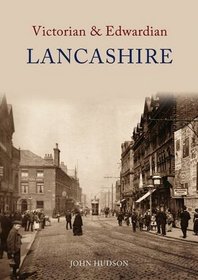 Victorian and Edwardian Lancashire