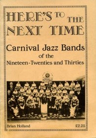Here's to the Next Time: Carnival Jazz Bands
