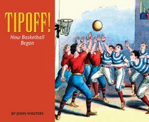 Tipoff: How Basketball Began