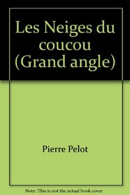 Les Neiges du coucou (Grand angle) (French Edition)