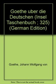 Goethe uber die Deutschen (Insel Taschenbuch ; 325) (German Edition)