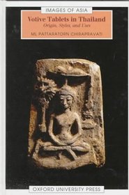 Votive Tablets in Thailand: Origin, Styles, and Uses (Images of Asia)