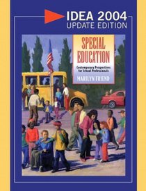 Special Education: Contemporary Perspectives for School Professionals, IDEA 2004 Update Edition