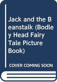 Jack and the Beanstalk (A Bodley Head Fairy Tale Picture Book)