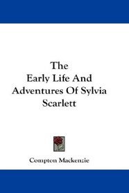 The Early Life And Adventures Of Sylvia Scarlett