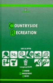 Countryside Recreation (Longman / ILAM Leisure Management Series)