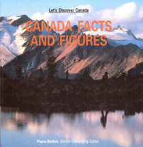 Canada Facts and Figures (Let's Discover Canada)