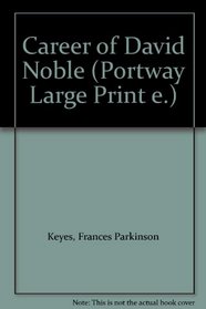 Career of David Noble (Portway Large Print e.)