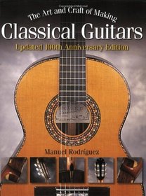 The Art and Craft of Making Classical Guitars (Guitar Reference)