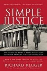Simple Justice: The History of Brown V. Board of Educationand Black America's Struggle for Equality