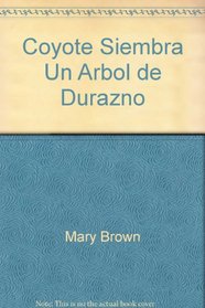 Coyote Siembra Un Arbol de Durazno (Books for Young Learners) (Spanish Edition)