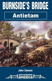 Burnside's Bridge : Antietam (Battleground America Series) (Battleground America)