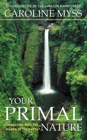 Your Primal Nature: Connecting With the Power of the Earth
