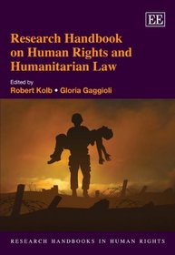 Research Handbook on Human Rights and Humanitarian Law (Research Handbooks in Human Rights Series) (Elgar Original Reference)