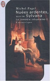 La comedie humaine 1 - nuees ardentes suivi de sylvana