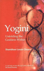 Yogini: Unfolding the Goddess Within